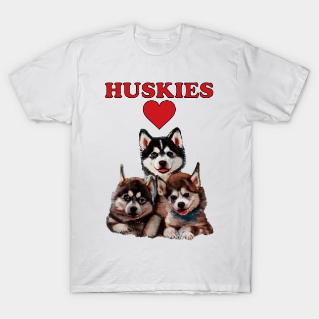 Huskies Love T-Shirt by Artsimple247